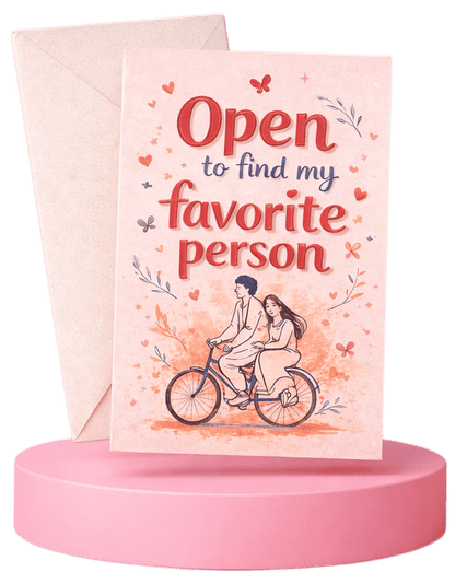 Card with 'Open to find my favorite person' text on a pink stand